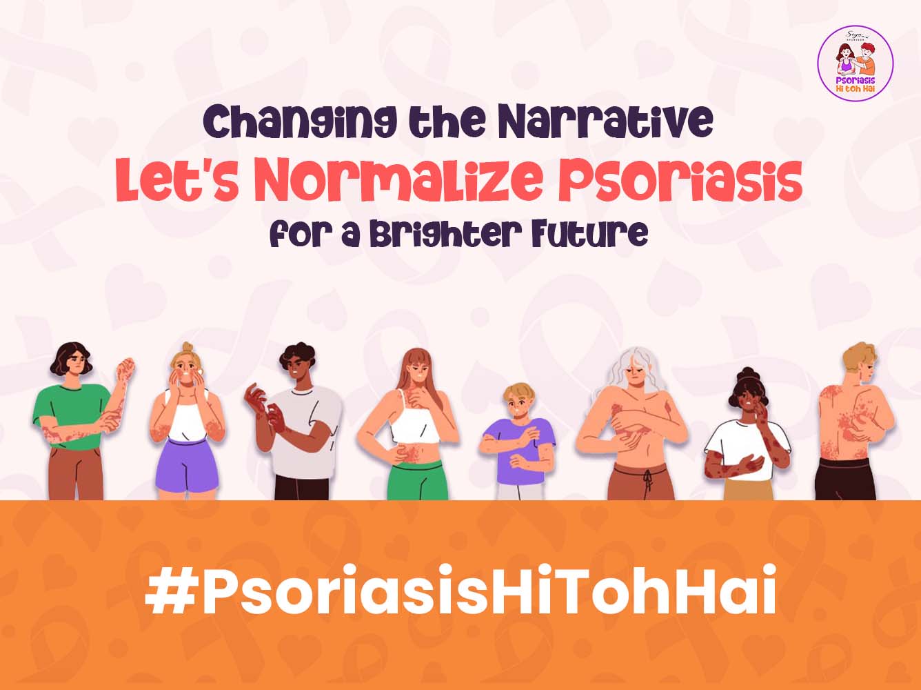 Changing the Narrative: Let's Normalize Psoriasis for a Brighter Future